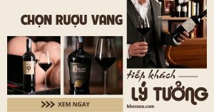 chọn rượu tiếp khách lý tưởng nhất