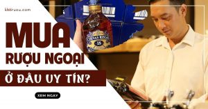 mua rượu ngoại ở đâu uy tín